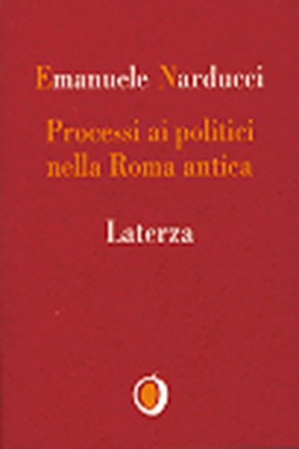 Processi ai politici nella Roma antica - Emanuele Narducci - copertina