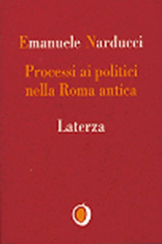 Processi ai politici nella Roma antica - Emanuele Narducci - copertina