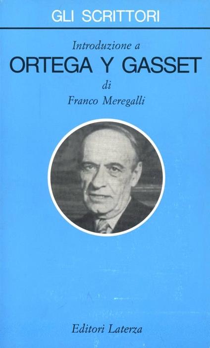 Introduzione a Ortega y Gasset Franco Meregalli Libro Laterza