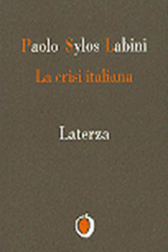 La crisi italiana - Paolo Sylos Labini - 2