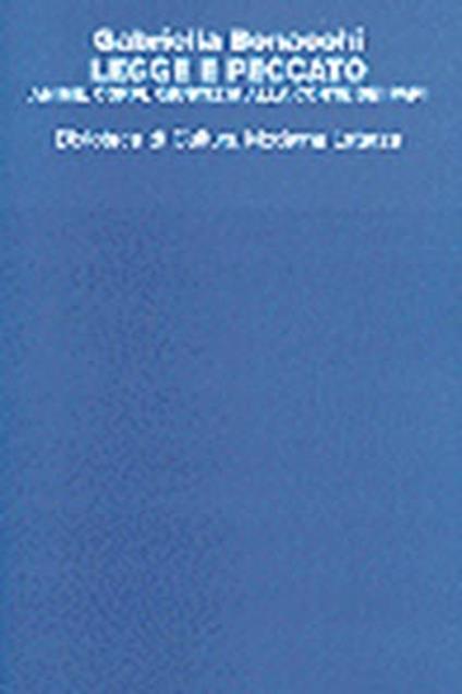 Legge e peccato. Anime, corpi, giustizia alla corte dei papi - Gabriella Bonacchi - copertina