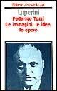 Libro Federigo Tozzi. Le immagini, le idee, le opere Romano Luperini