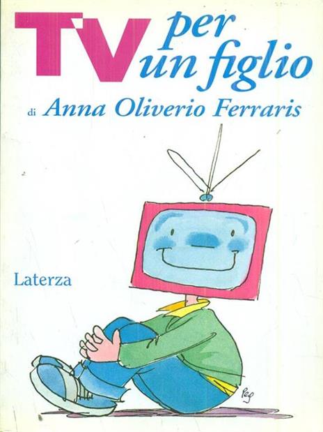 Tv per un figlio - Anna Oliverio Ferraris - 3
