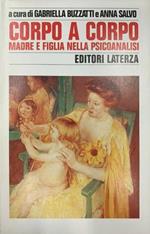 Corpo a corpo. Madre e figlia nella psicoanalisi