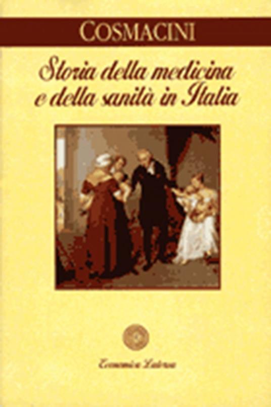 Storia della medicina e della sanità in Italia. Dalla peste europea alla guerra mondiale (1348-1918) - Giorgio Cosmacini - copertina