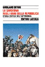La Sardegna negli anni della Repubblica: storia critica dell'autonomia