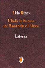 L' Italia in Europa tra Maastricht e l'Africa