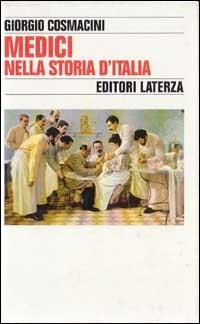 Medici nella storia d'Italia. Per una tipologia della professione medica - Giorgio Cosmacini - copertina