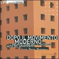 Dopo il movimento moderno. L'architettura della seconda metà del Novecento - Josep M. Montaner - copertina