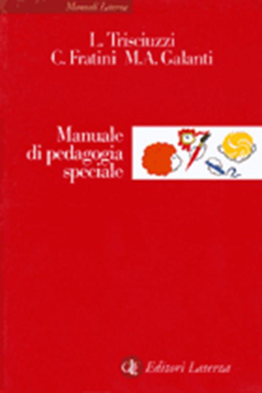 Manuale di pedagogia speciale - Leonardo Trisciuzzi,Carlo Fratini,Maria Antonella Galanti - copertina