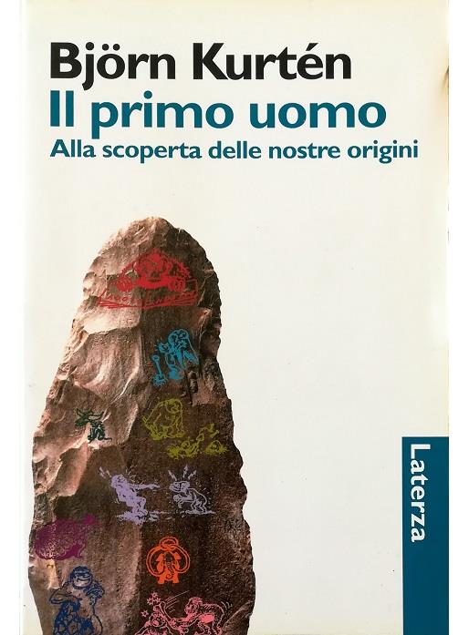 Il primo uomo. Alla scoperta delle nostre origini