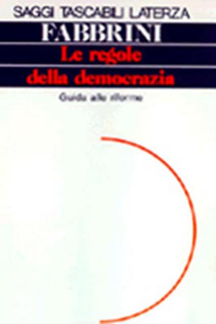 Le regole della democrazia. Guida alle riforme - Sergio Fabbrini - copertina
