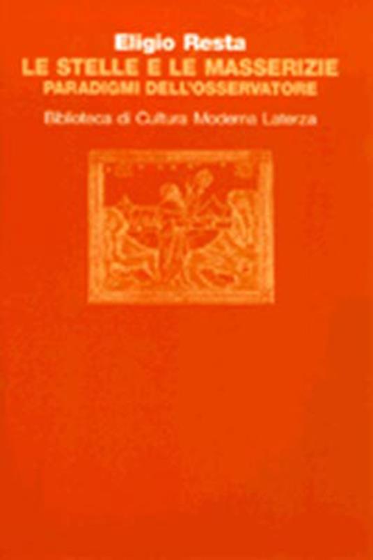 Le stelle e le masserizie. Paradigmi dell'osservatore - Eligio Resta - copertina