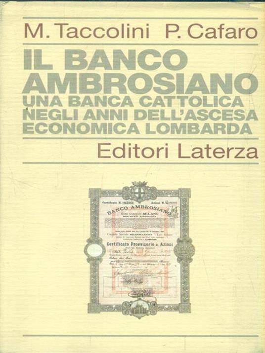 Il Banco Ambrosiano. Una banca cattolica negli anni dell'ascesa economica lombarda - Mario Taccolini,Pietro Cafaro - 3