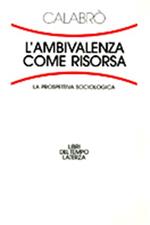 L' ambivalenza come risorsa. La prospettiva sociologica