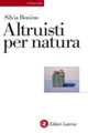 Libro Altruisti per natura Silvia Bonino