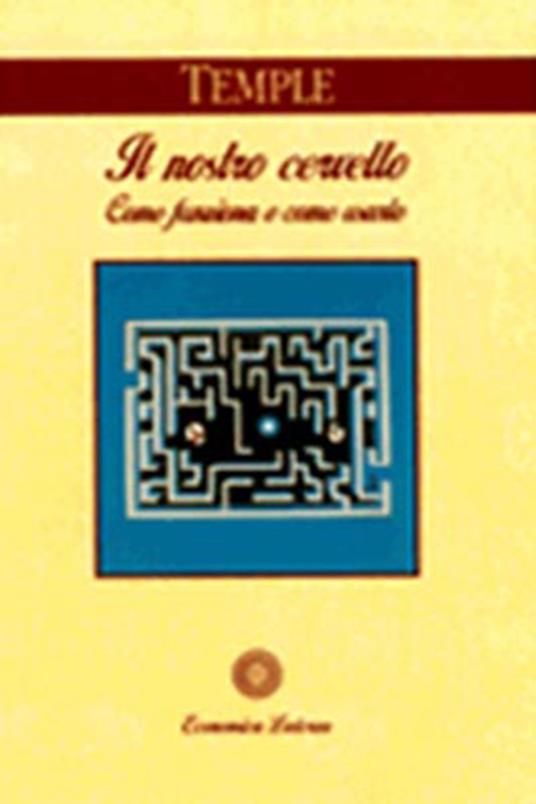 Il nostro cervello. Come funziona e come usarlo - Christine Temple - copertina