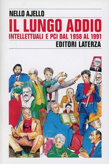 Il lungo addio. Intellettuali e PCI dal 1958 al 1991 - Nello Ajello - copertina