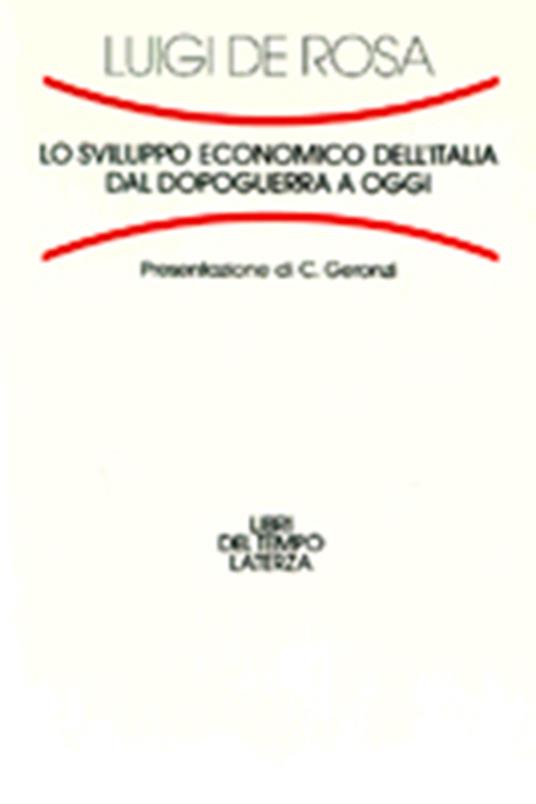 Lo sviluppo economico dell'Italia dal dopoguerra a oggi - Luigi De Rosa - copertina