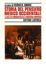 Storia del pensiero medico occidentale. Vol. 3: Dall'Età romantica alla medicina moderna.