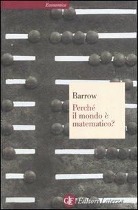 Perché il mondo è matematico? - John D. Barrow - copertina