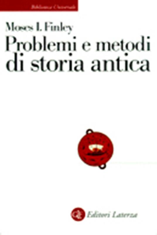 Problemi e metodi di storia antica - Moses I. Finley - 2