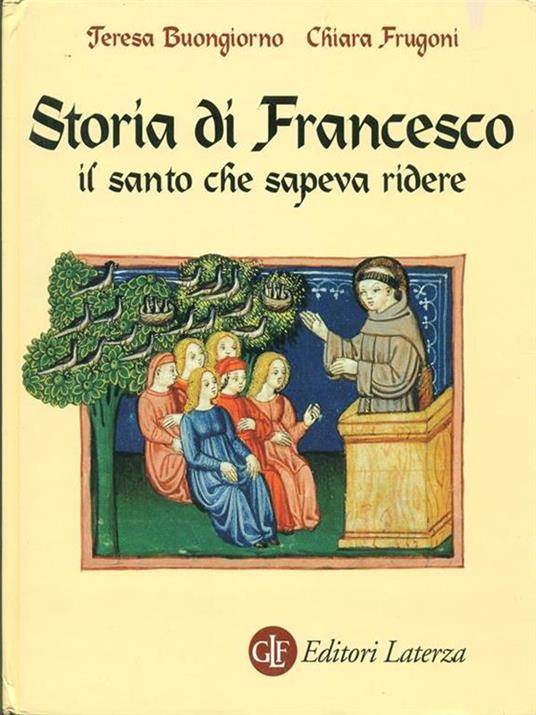 Storia di Francesco il santo che sapeva ridere - Teresa Buongiorno,Chiara Frugoni - 3