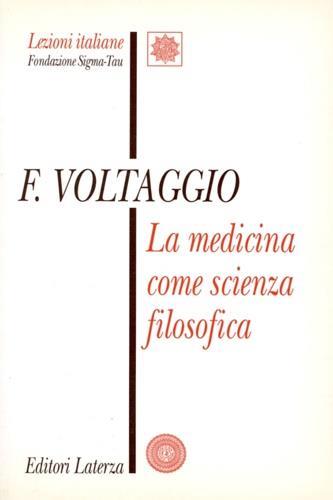 La medicina come scienza filosofica - Franco Voltaggio - 2