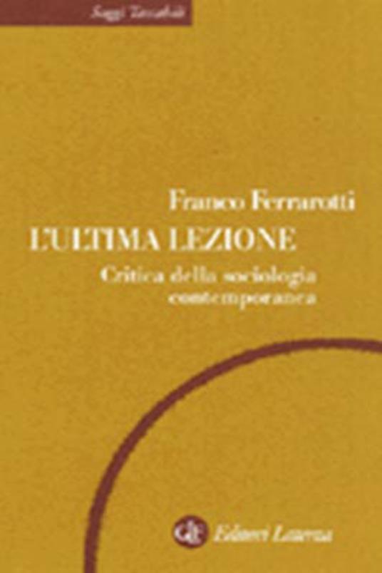 L' ultima lezione. Critica della sociologia contemporanea - Franco Ferrarotti - copertina