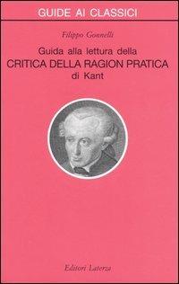 Guida alla lettura della «Critica della ragion pratica» di Kant - Filippo Gonnelli - copertina
