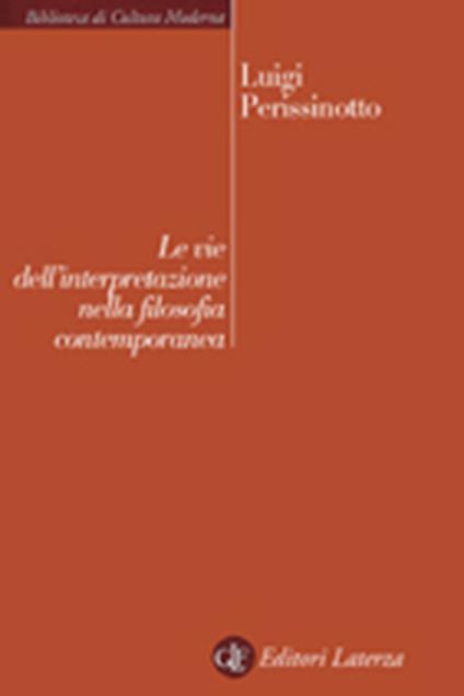 Le vie dell'interpretazione nella filosofia contemporanea - Luigi Perissinotto - copertina