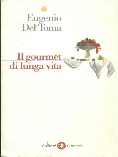 Il gourmet di lunga vita - Eugenio Del Toma - copertina