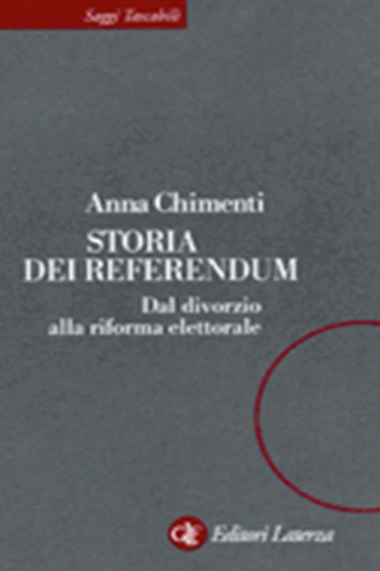 Storia dei referendum. Dal divorzio alla riforma elettorale - Anna Chimenti - copertina