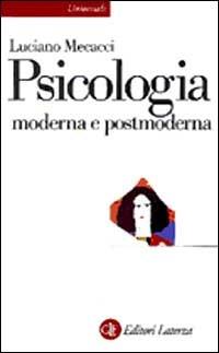 Psicologia moderna e postmoderna - Luciano Mecacci - copertina