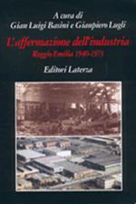 L' Affermazione dell'industria. Reggio Emilia (1940-1973)