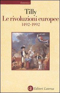 Le rivoluzioni europee 1492-1992 - Charles Tilly - copertina