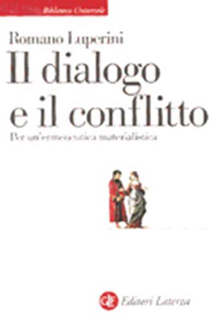 Il dialogo e il conflitto - Romano Luperini - copertina