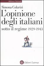 L' opinione degli italiani sotto il regime 1929-1943