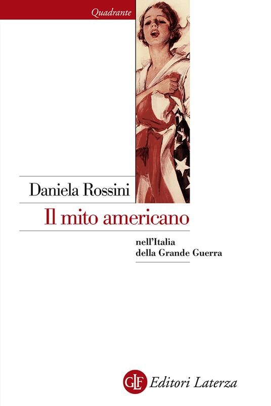 Il mito americano nell'Italia della grande guerra - Daniela Rossini - copertina