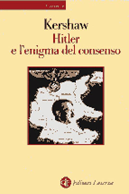 Hitler e l'enigma del consenso - Ian Kershaw - copertina