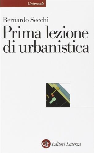 Prima lezione di urbanistica - Bernardo Secchi - 2