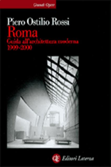 Roma. Guida all'architettura moderna 1909-2000 - Piero O. Rossi - copertina