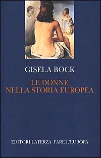 Le donne nella storia europea - Gisela Bock - copertina