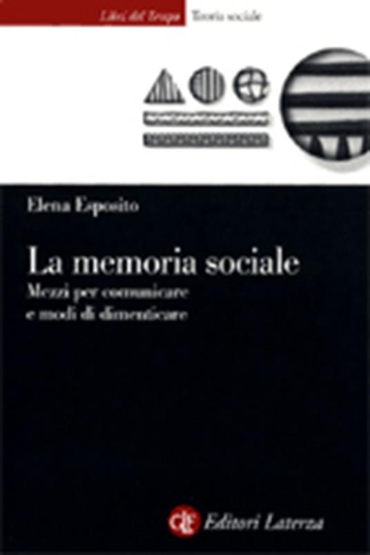 La memoria sociale. Mezzi per comunicare e modi di dimenticare - Elena Esposito - copertina