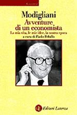 Le avventure di un economista. La mia vita, le mie idee, la nostra epoca