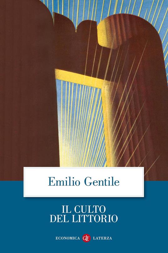 Il culto del littorio. La sacralizzazione della politica nell'Italia fascista - Emilio Gentile - copertina