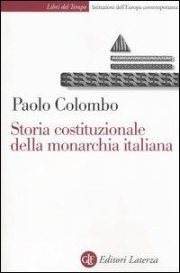 Storia costituzionale della monarchia italiana - Paolo Colombo - copertina