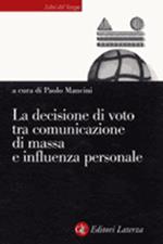 La decisione di voto tra comunicazione di massa e influenza personale