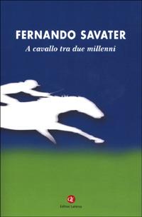 A cavallo tra due millenni - Fernando Savater - copertina