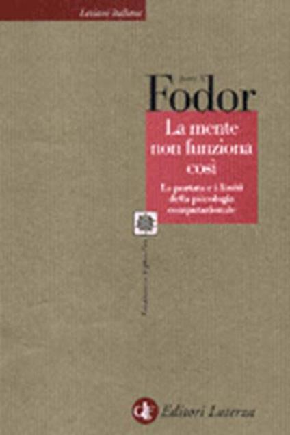 La mente non funziona così. La portata e i limiti della psicologia computazionale - Jerry A. Fodor - copertina